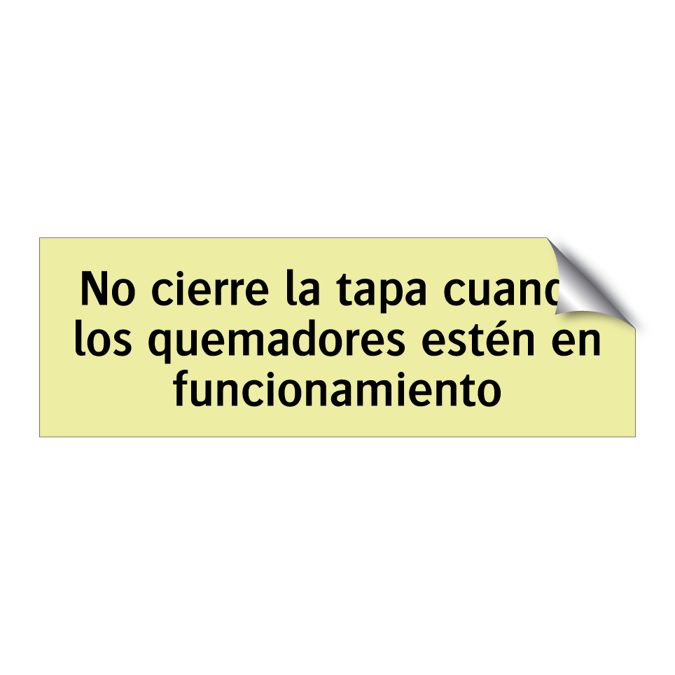 No cierre la tapa cuando los quemadores estén en funcionamiento