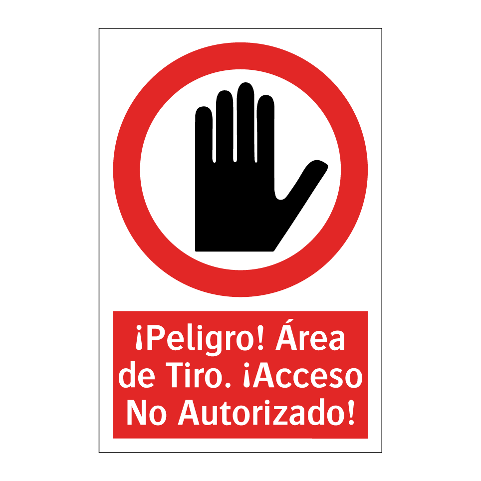 ¡Peligro! Área de Tiro. ¡Acceso No Autorizado!