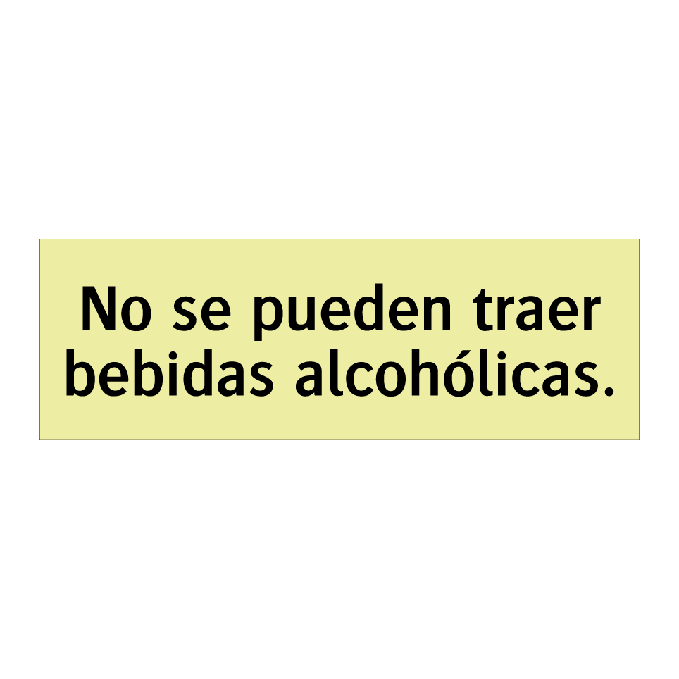 No se pueden traer bebidas alcohólicas.