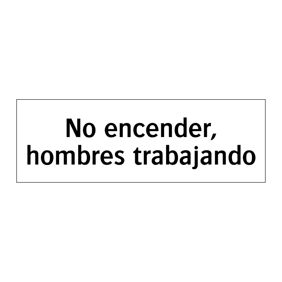 No encender, hombres trabajando