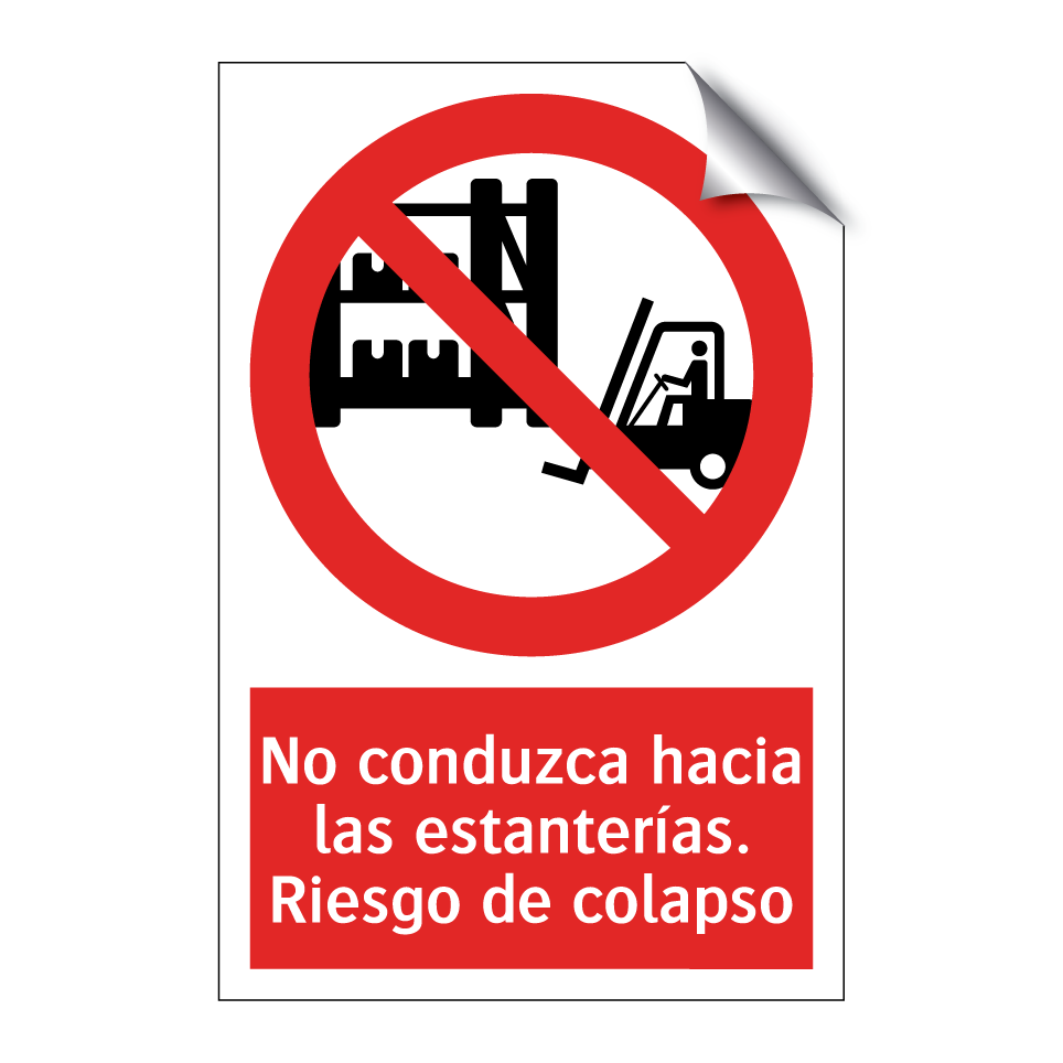 No conduzca hacia las estanterías. Riesgo de colapso