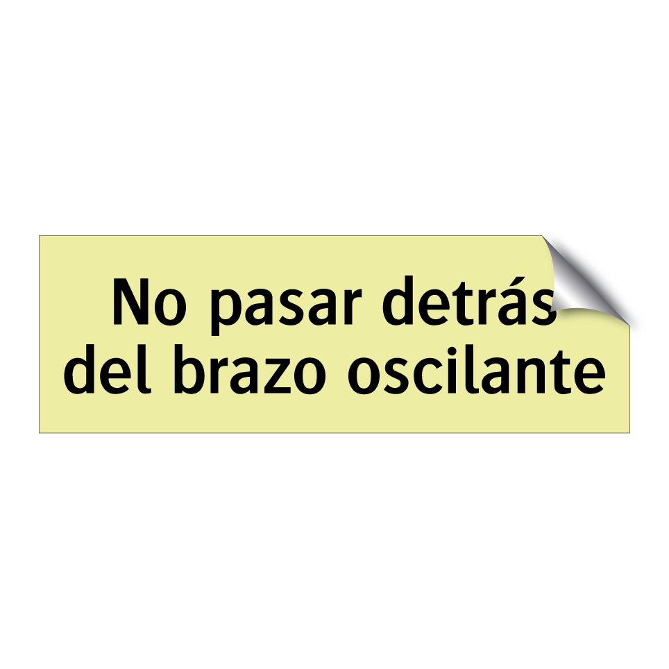 No pasar detrás del brazo oscilante
