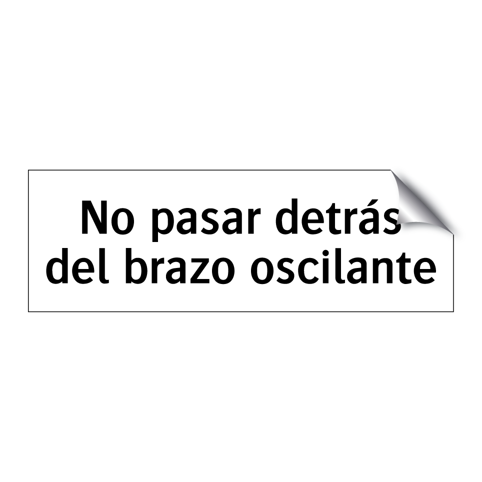 No pasar detrás del brazo oscilante