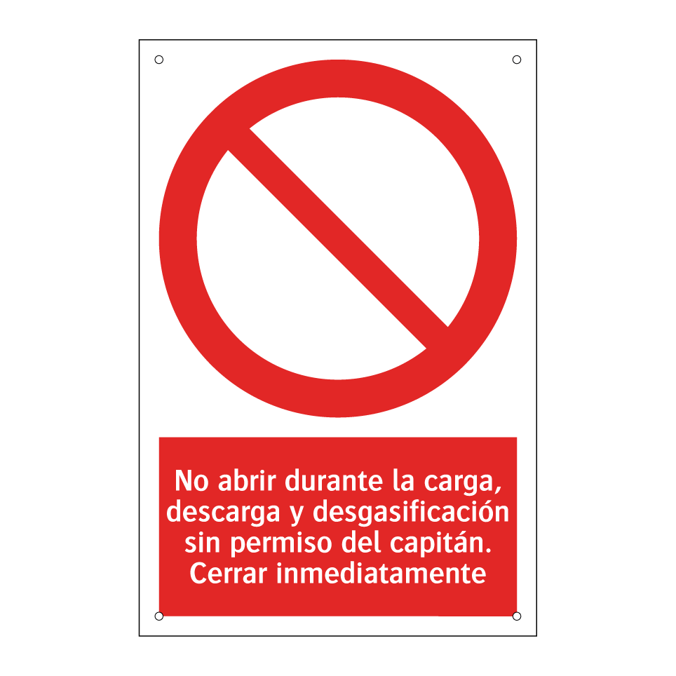 No abrir durante la carga, descarga y desgasificación sin permiso del capitán. Cerrar inmediatamente