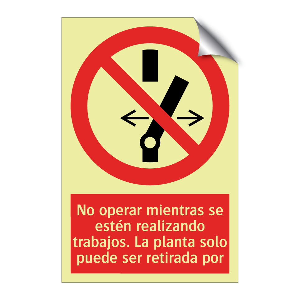 No operar mientras se estén realizando trabajos. La planta solo puede ser retirada por