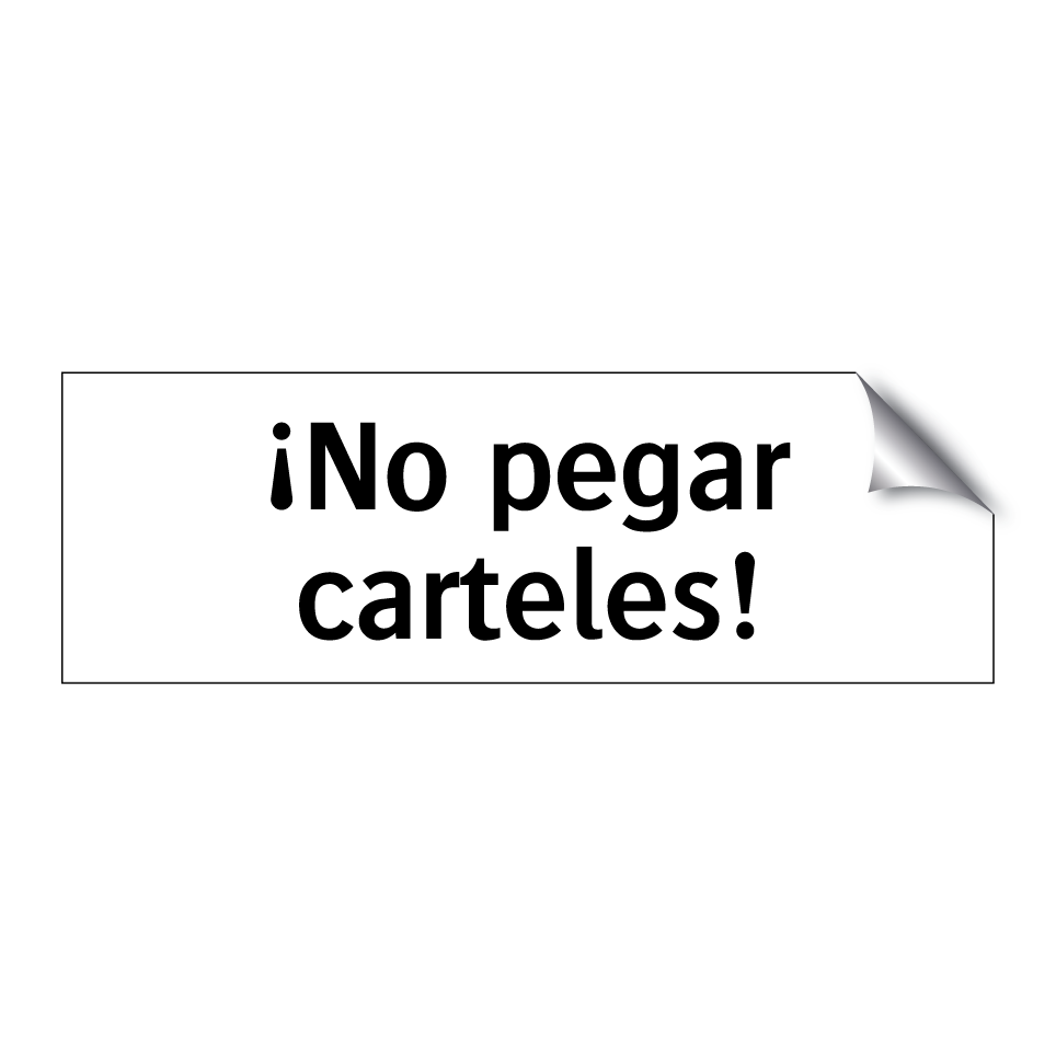 ¡No pegar carteles!