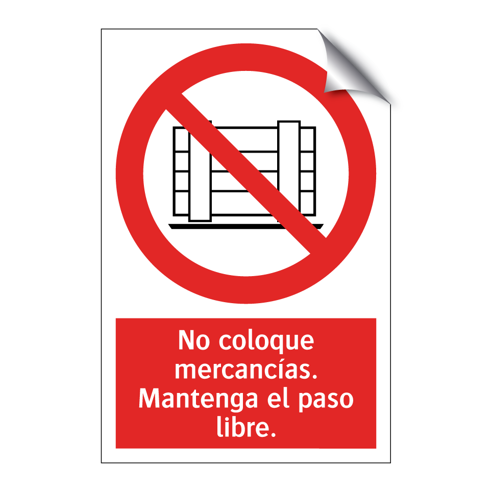 No coloque mercancías. Mantenga el paso libre.