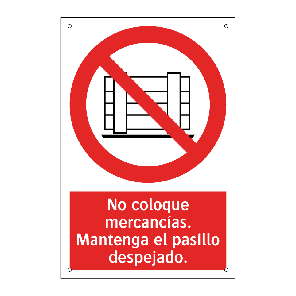 No coloque mercancías. Mantenga el pasillo despejado.