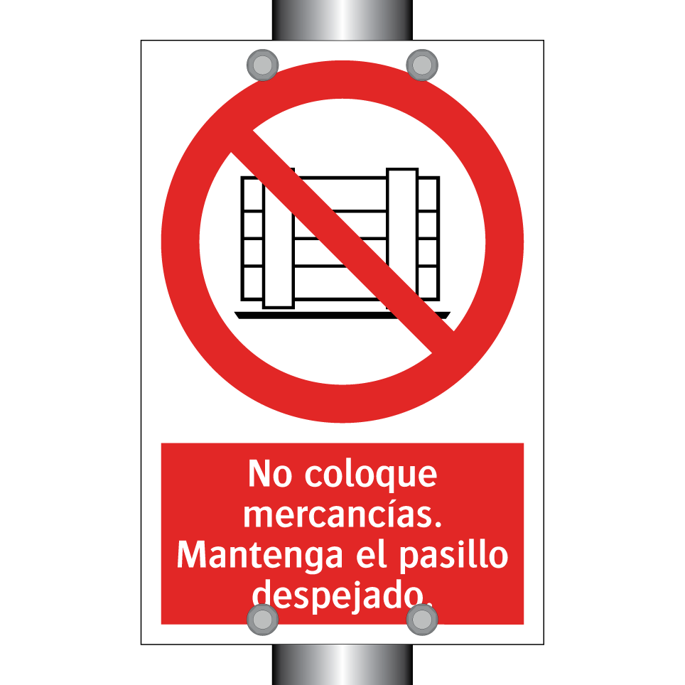 No coloque mercancías. Mantenga el pasillo despejado.