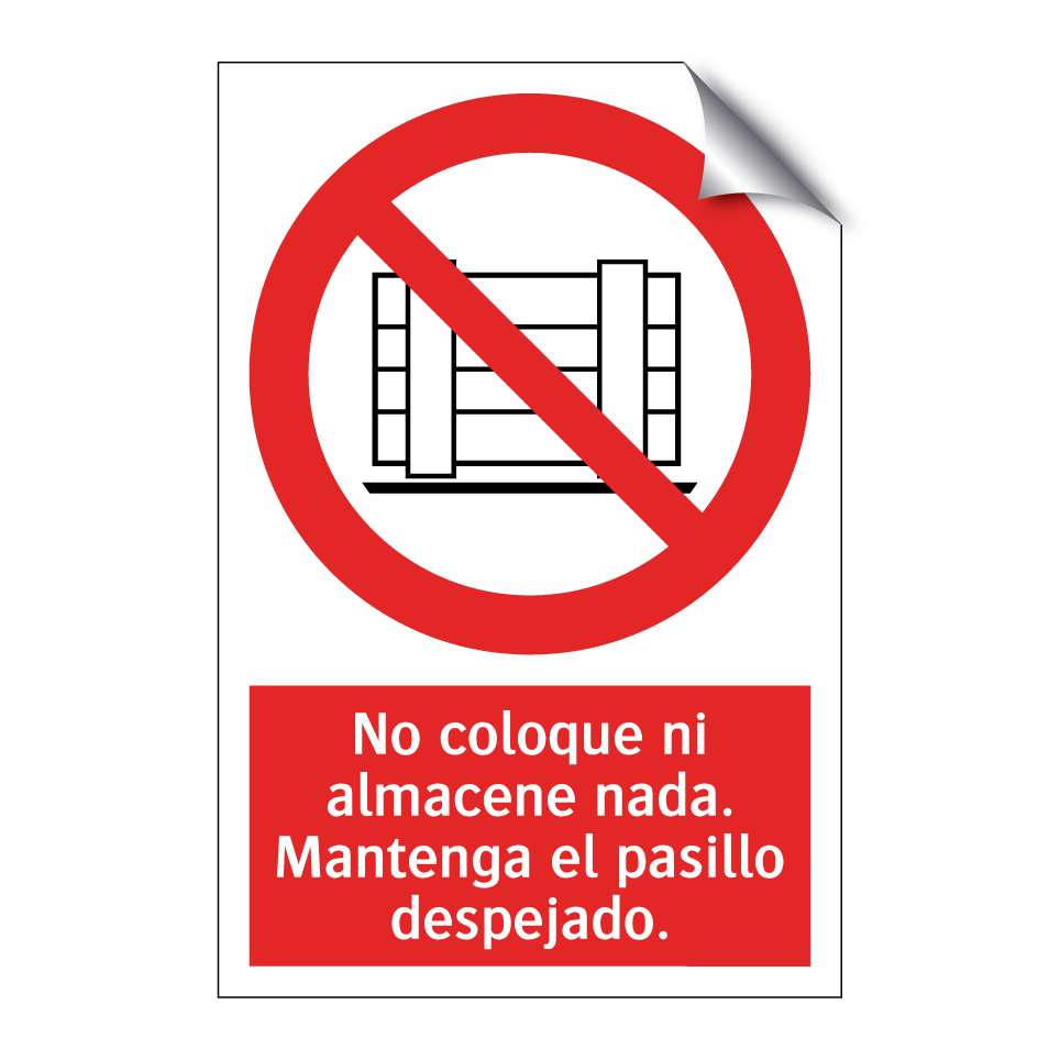 No coloque ni almacene nada. Mantenga el pasillo despejado.