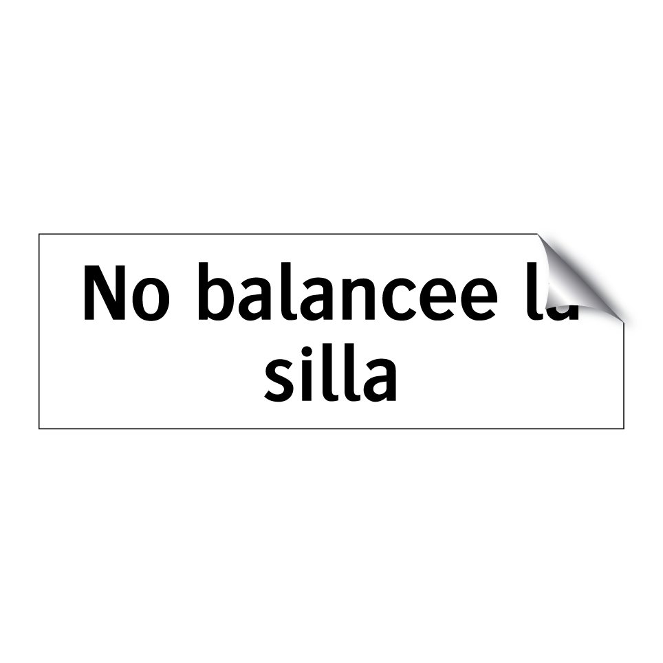No balancee la silla