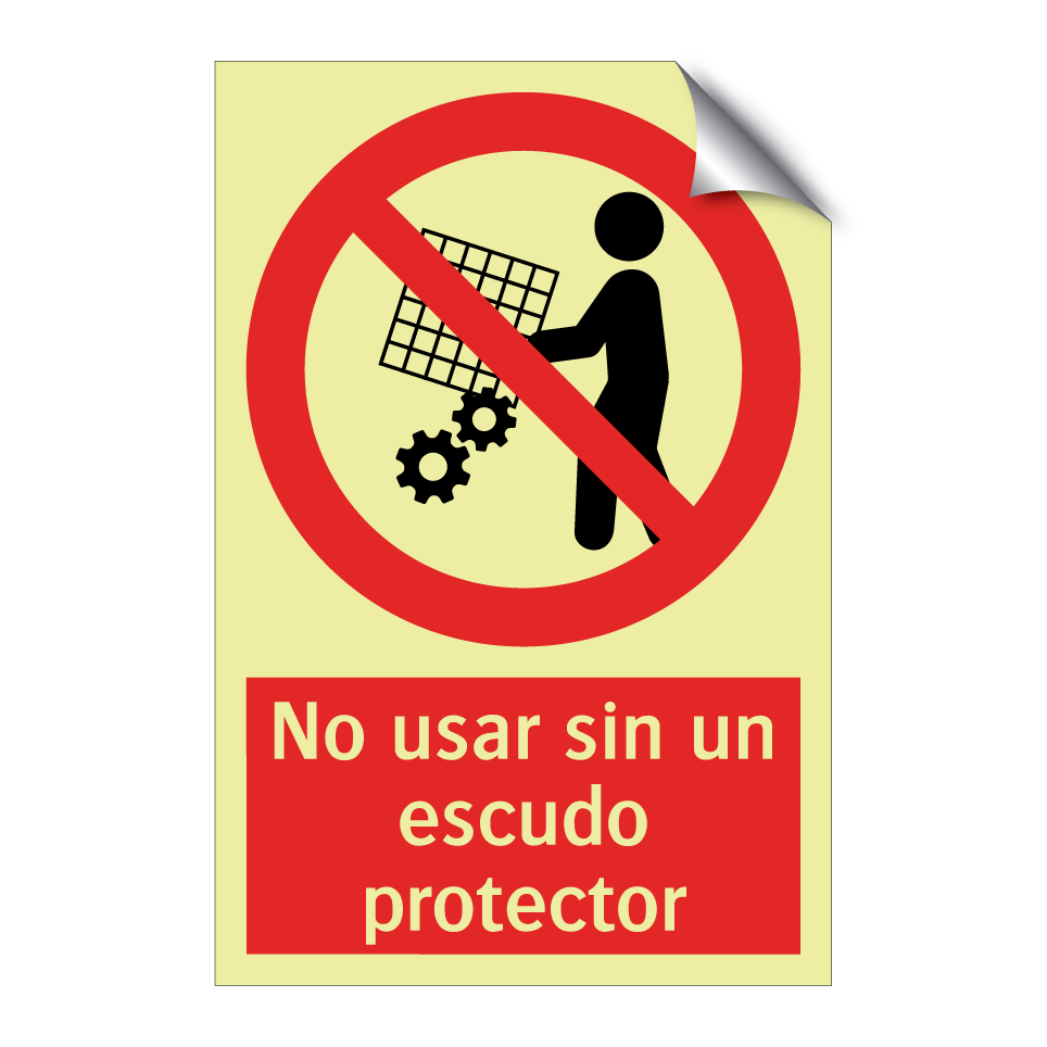 No usar sin un escudo protector