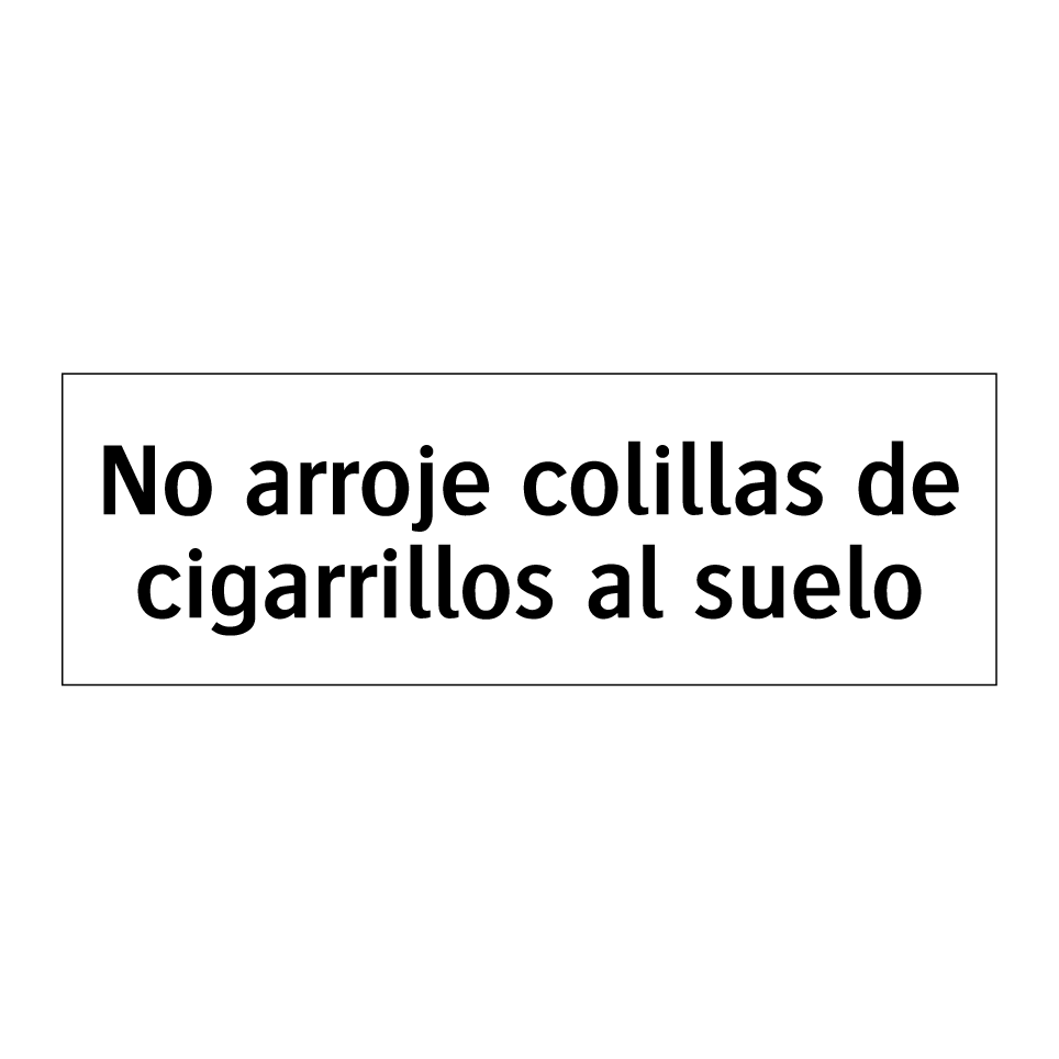 No arroje colillas de cigarrillos al suelo