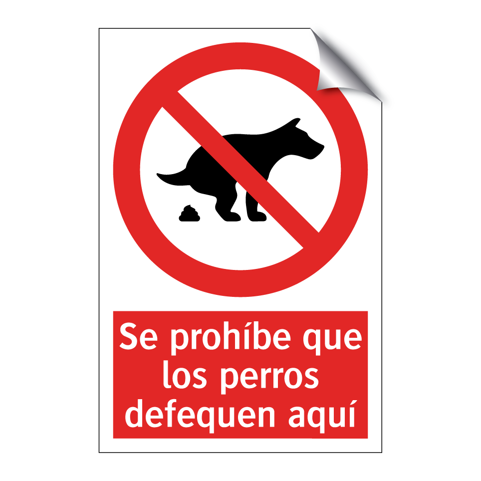 Se prohíbe que los perros defequen aquí