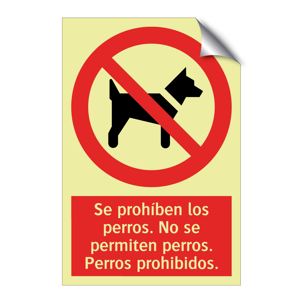 Se prohíben los perros. No se permiten perros. Perros prohibidos.