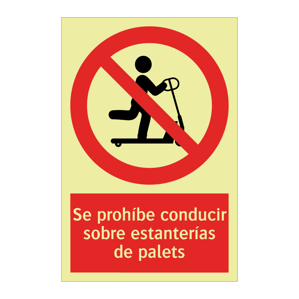 Se prohíbe conducir sobre estanterías de palets