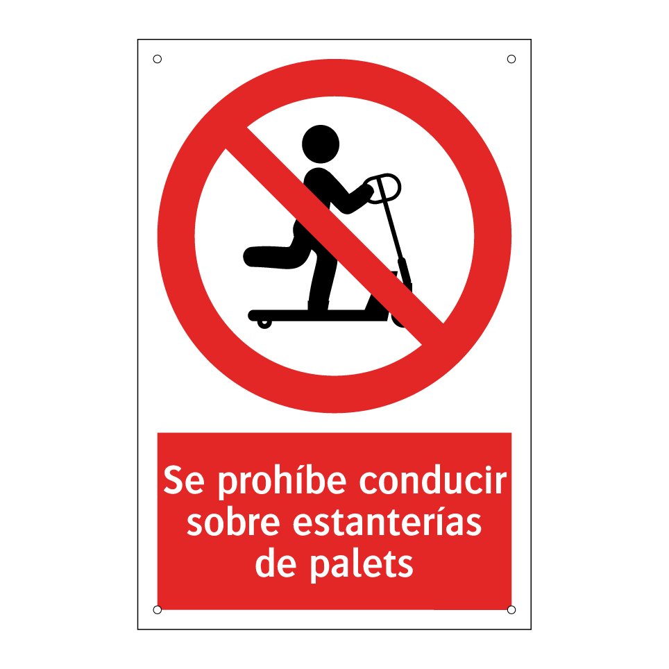 Se prohíbe conducir sobre estanterías de palets