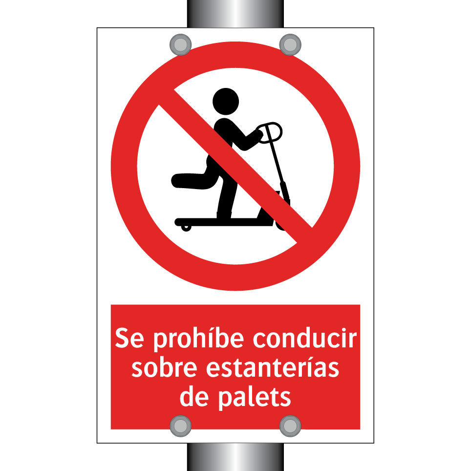 Se prohíbe conducir sobre estanterías de palets