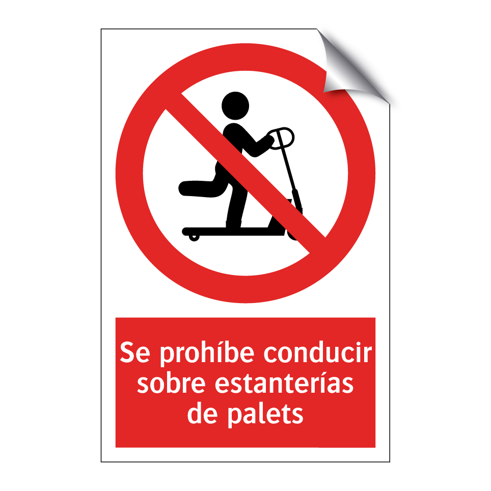Se prohíbe conducir sobre estanterías de palets