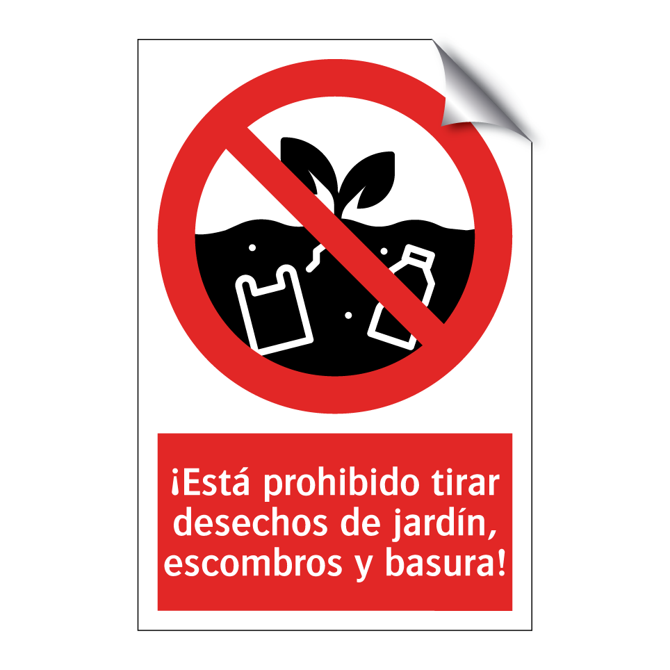 ¡Está prohibido tirar desechos de jardín, escombros y basura!