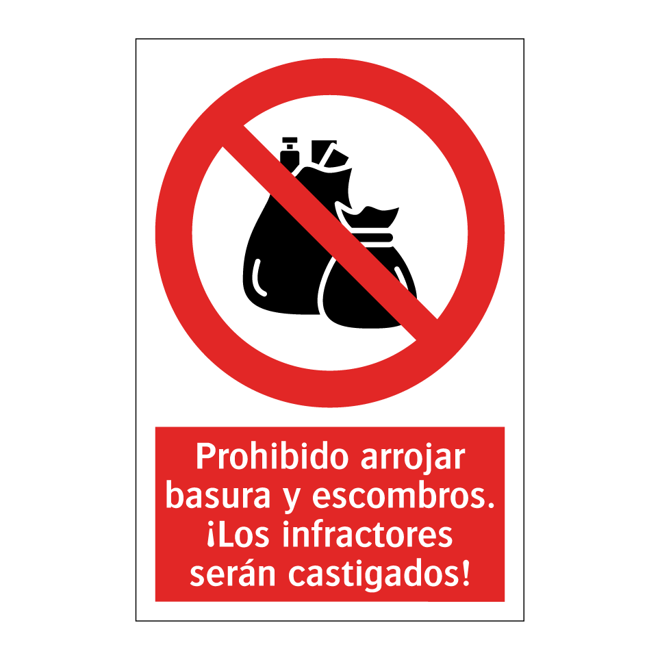 Prohibido arrojar basura y escombros. ¡Los infractores serán castigados!