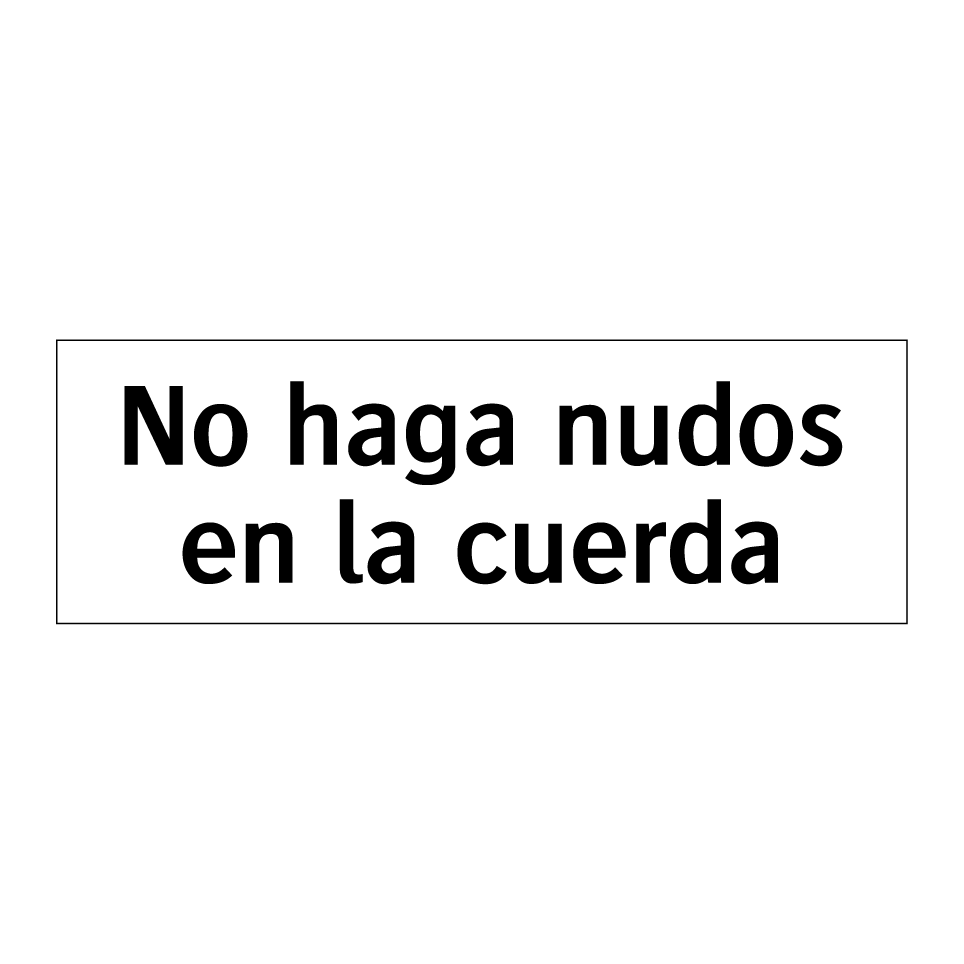 No haga nudos en la cuerda