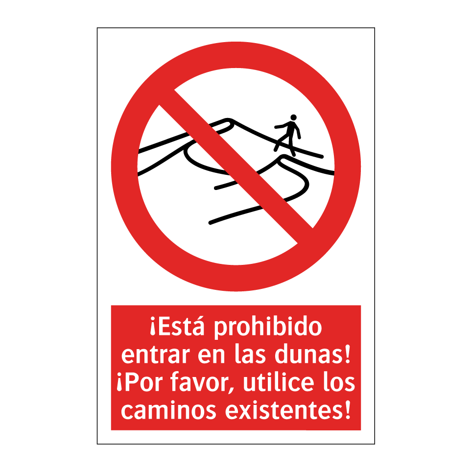 ¡Está prohibido entrar en las dunas! ¡Por favor, utilice los caminos existentes!
