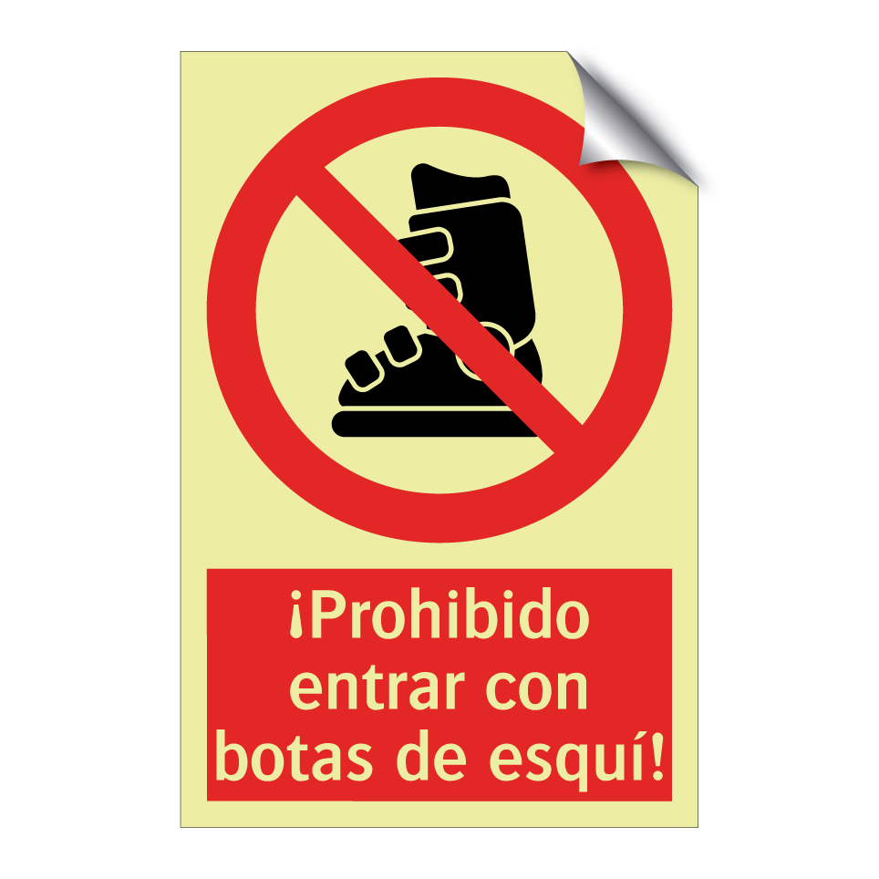 ¡Prohibido entrar con botas de esquí!