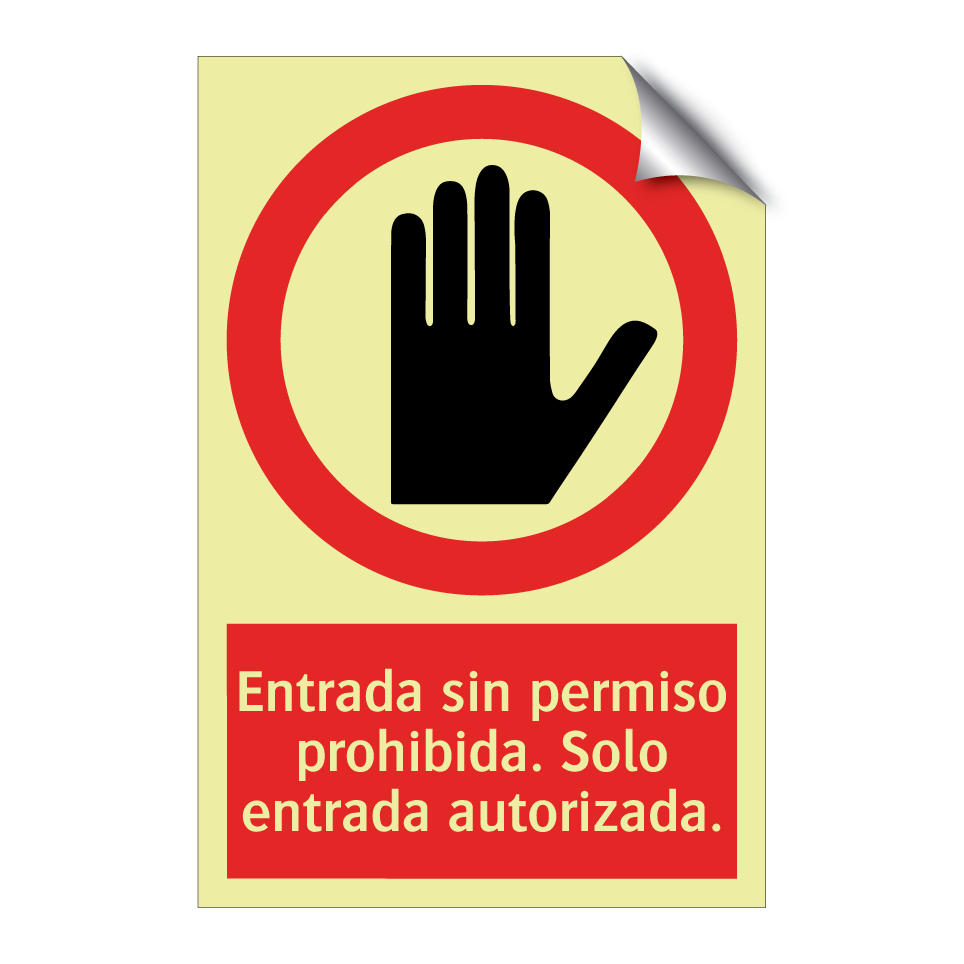 Entrada sin permiso prohibida. Solo entrada autorizada.
