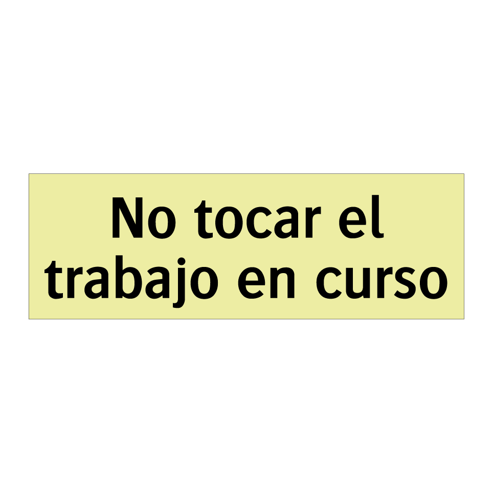 No tocar el trabajo en curso