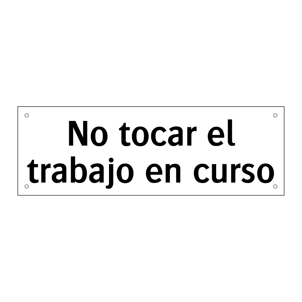 No tocar el trabajo en curso