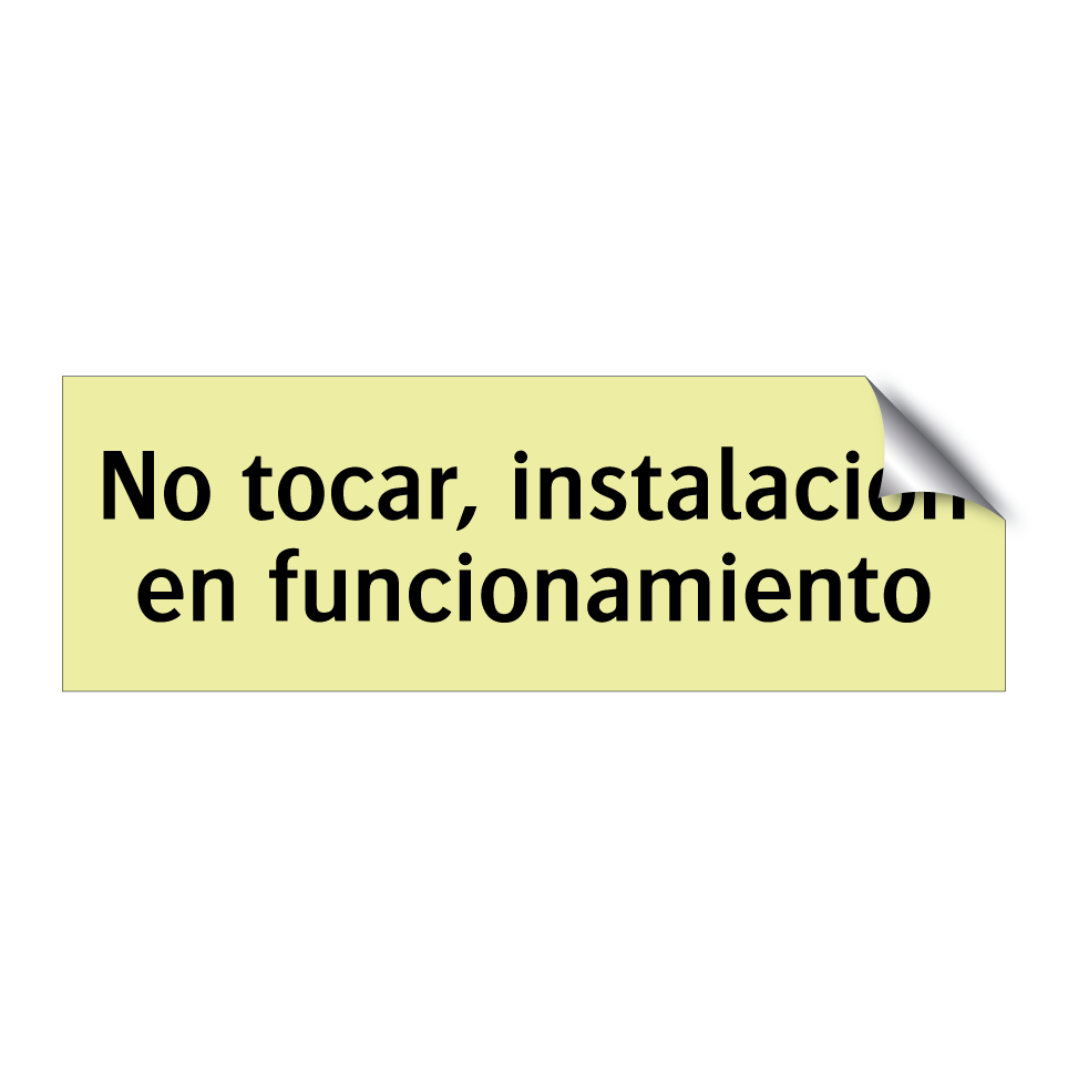 No tocar, instalación en funcionamiento