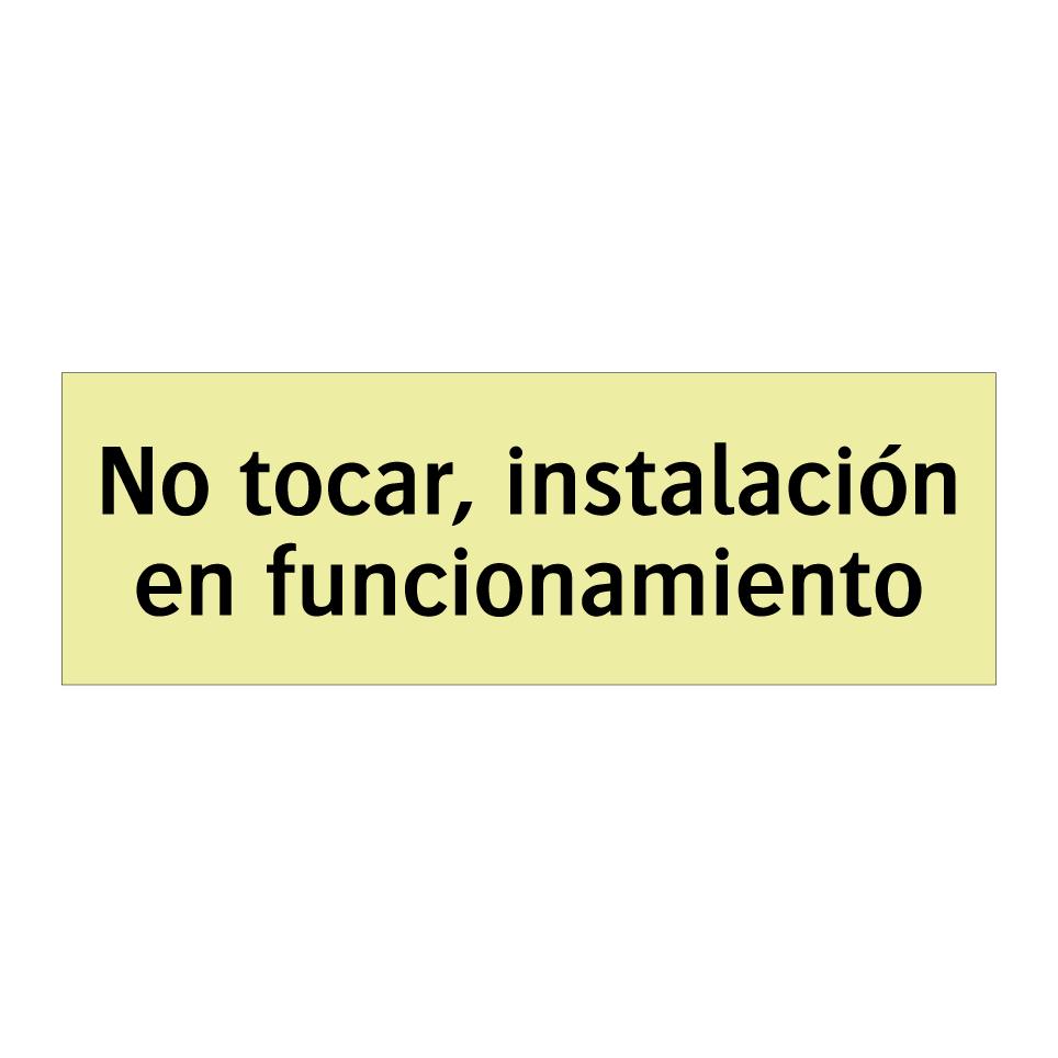 No tocar, instalación en funcionamiento