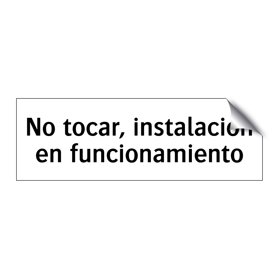 No tocar, instalación en funcionamiento