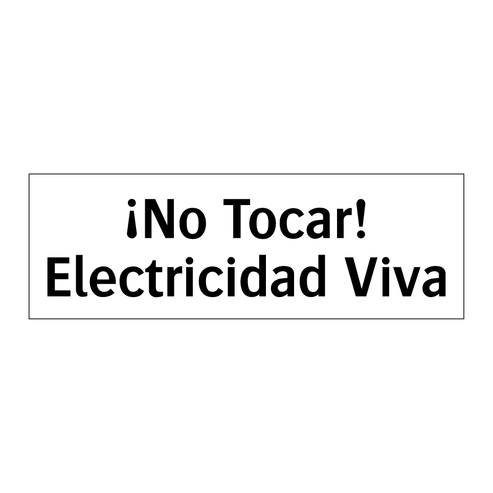 ¡No Tocar! Electricidad Viva