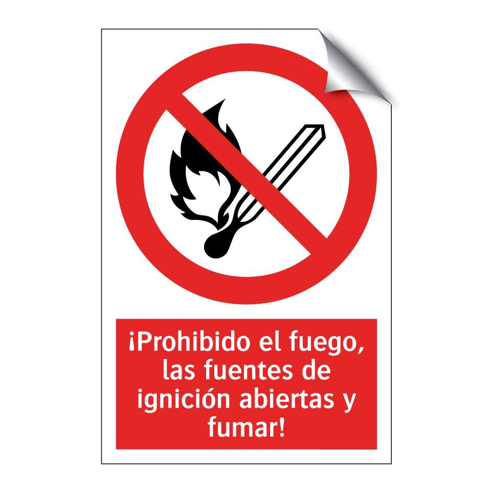 ¡Prohibido el fuego, las fuentes de ignición abiertas y fumar!