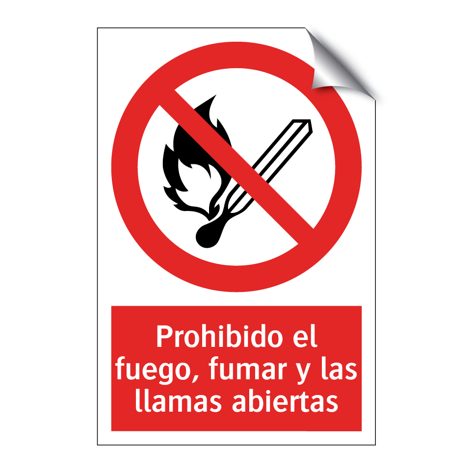 Prohibido el fuego, fumar y las llamas abiertas