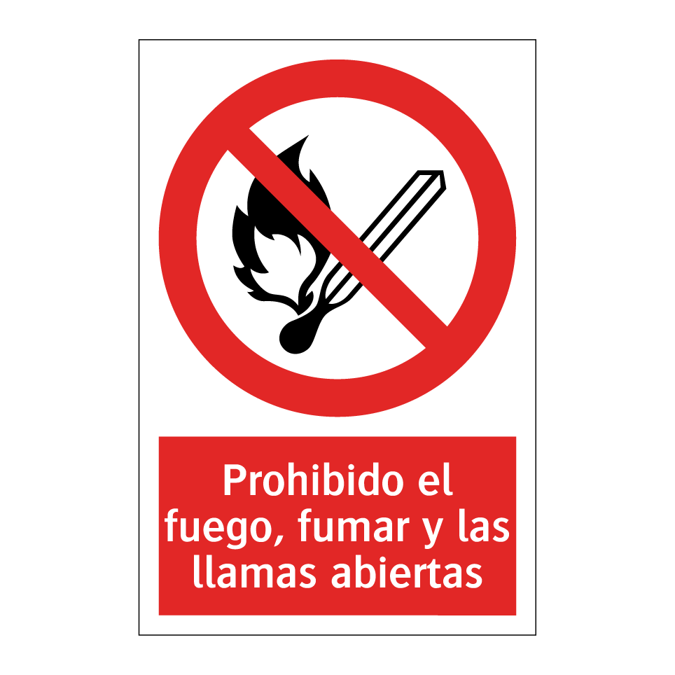 Prohibido el fuego, fumar y las llamas abiertas