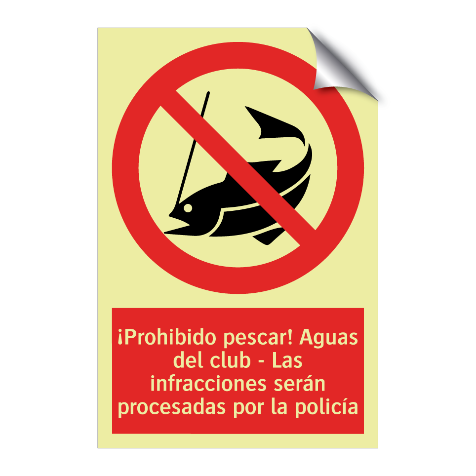 ¡Prohibido pescar! Aguas del club - Las infracciones serán procesadas por la policía