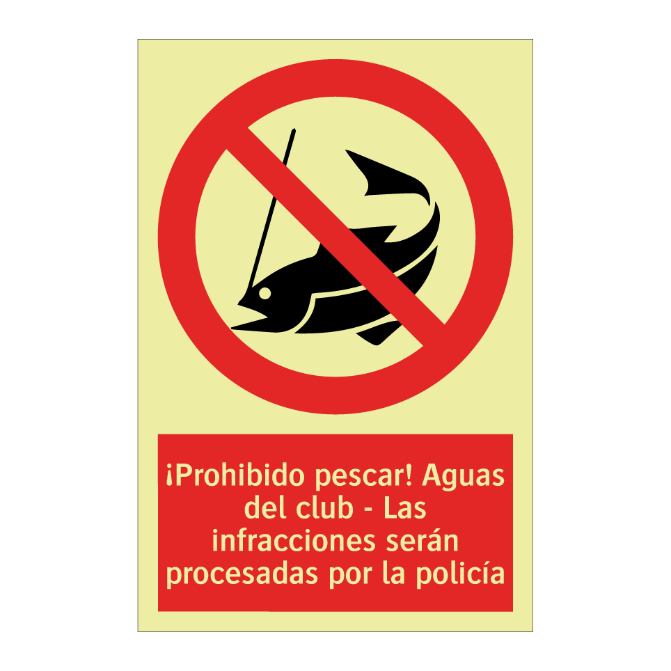 ¡Prohibido pescar! Aguas del club - Las infracciones serán procesadas por la policía