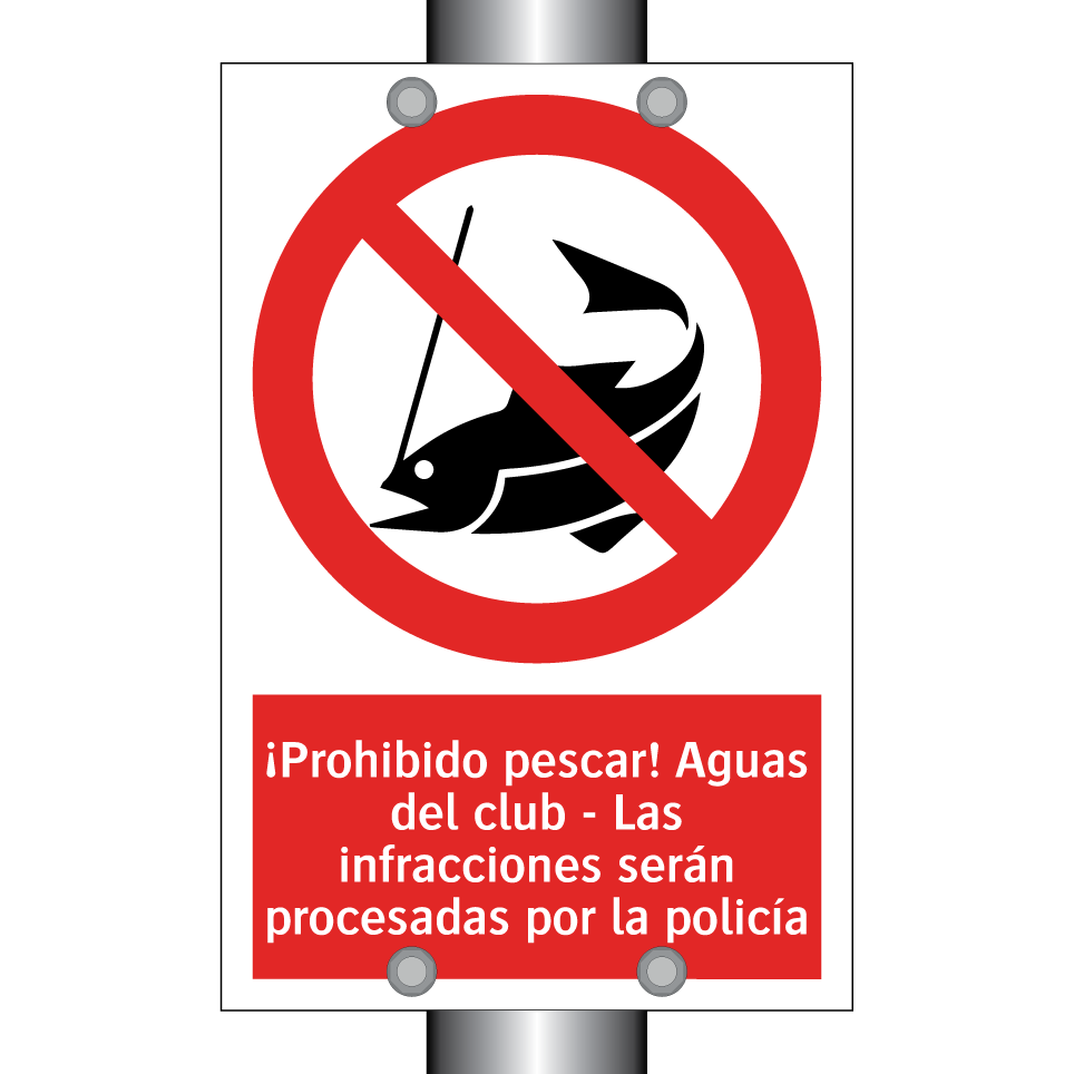 ¡Prohibido pescar! Aguas del club - Las infracciones serán procesadas por la policía