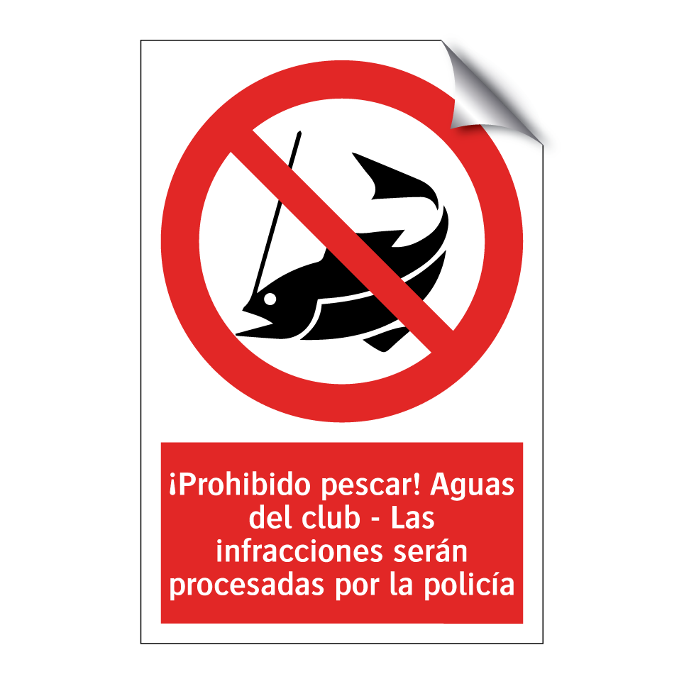 ¡Prohibido pescar! Aguas del club - Las infracciones serán procesadas por la policía