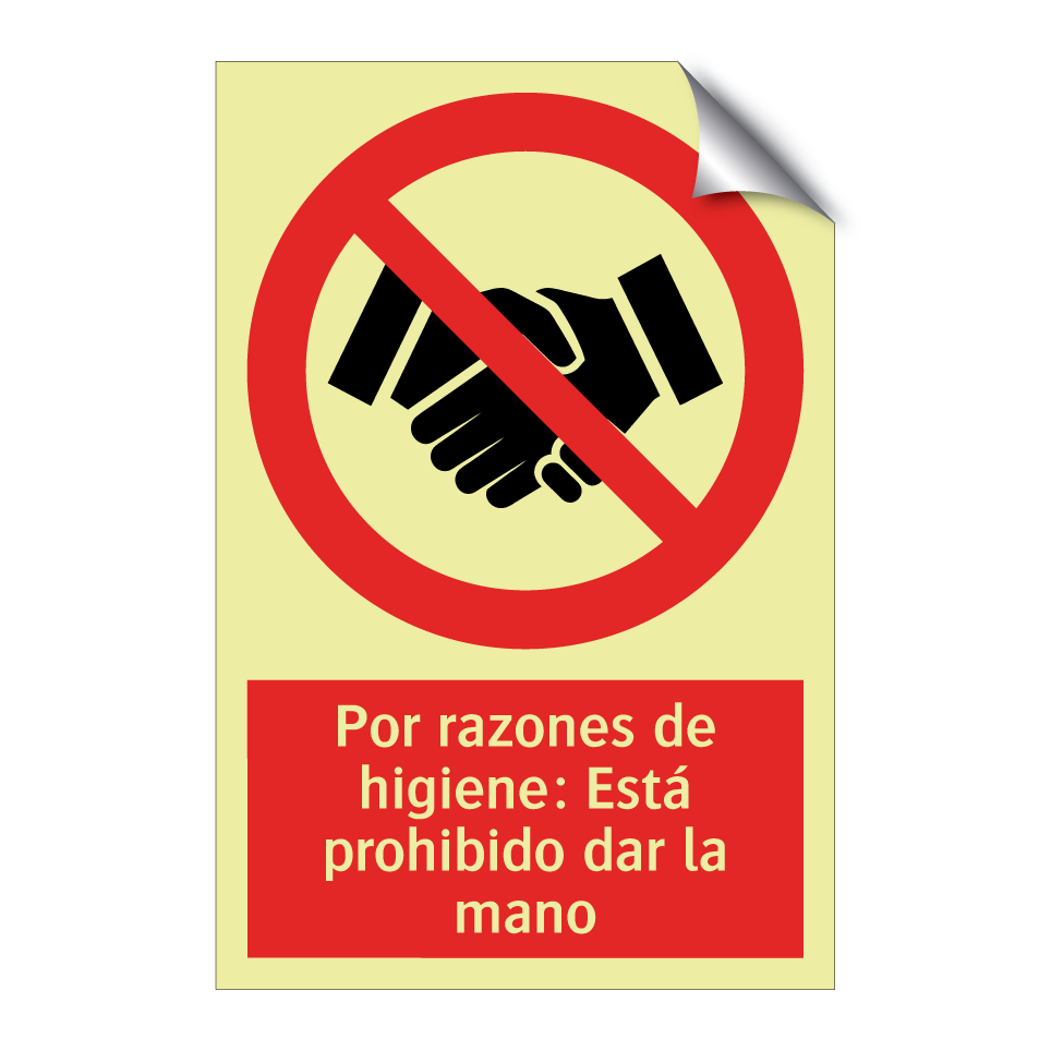 Por razones de higiene: Está prohibido dar la mano