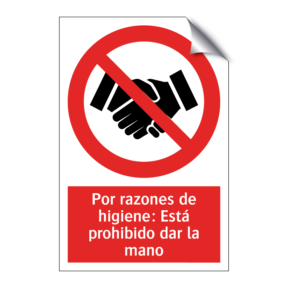 Por razones de higiene: Está prohibido dar la mano