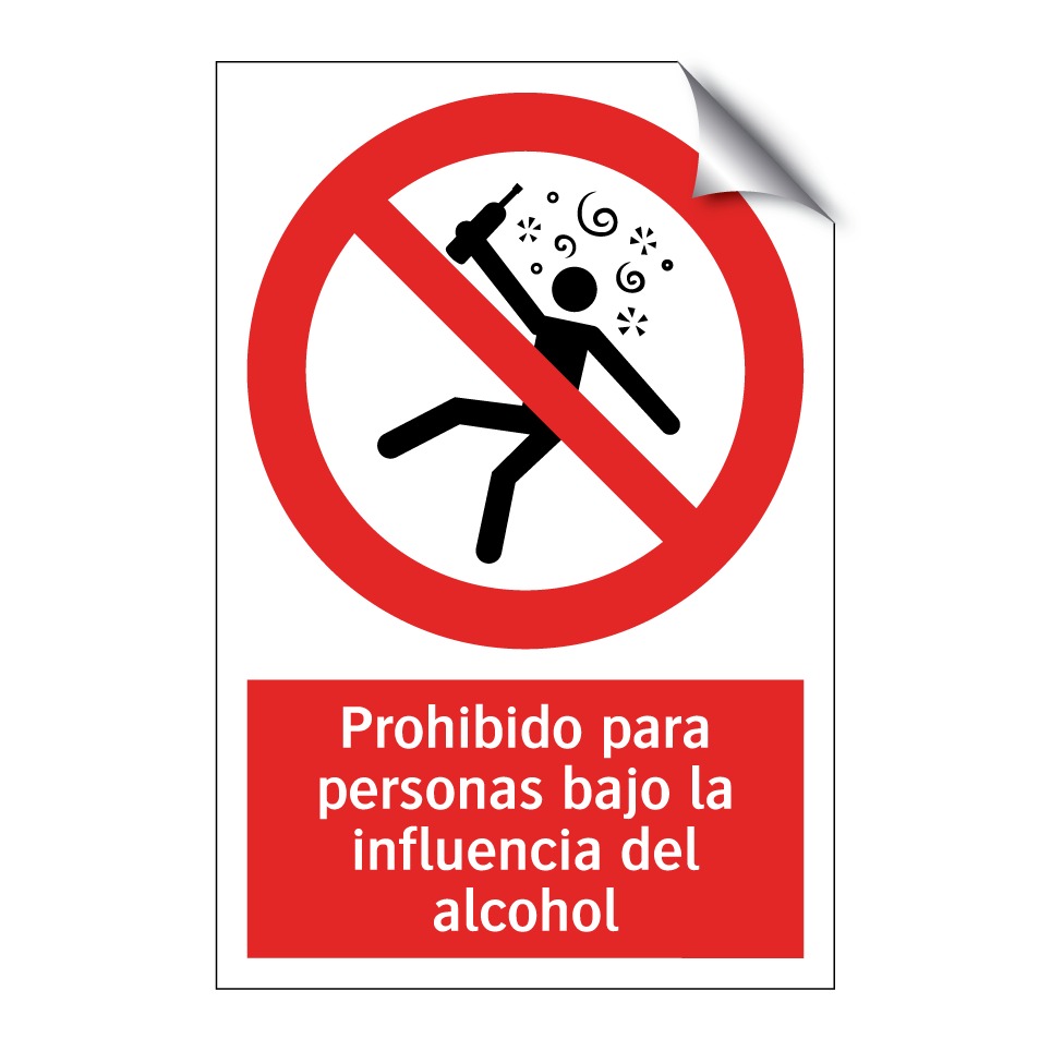 Prohibido para personas bajo la influencia del alcohol