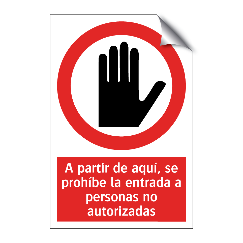 A partir de aquí, se prohíbe la entrada a personas no autorizadas