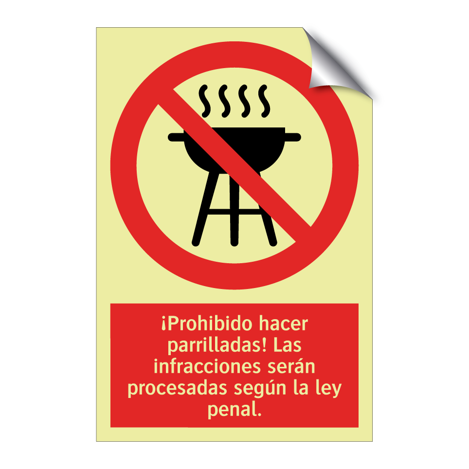 ¡Prohibido hacer parrilladas! Las infracciones serán procesadas según la ley penal.