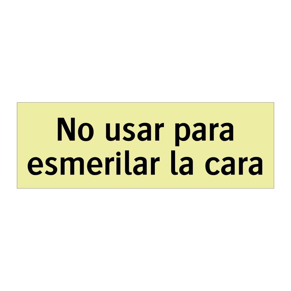 No usar para esmerilar la cara