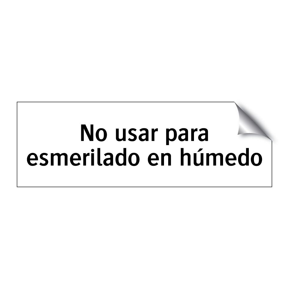 No usar para esmerilado en húmedo