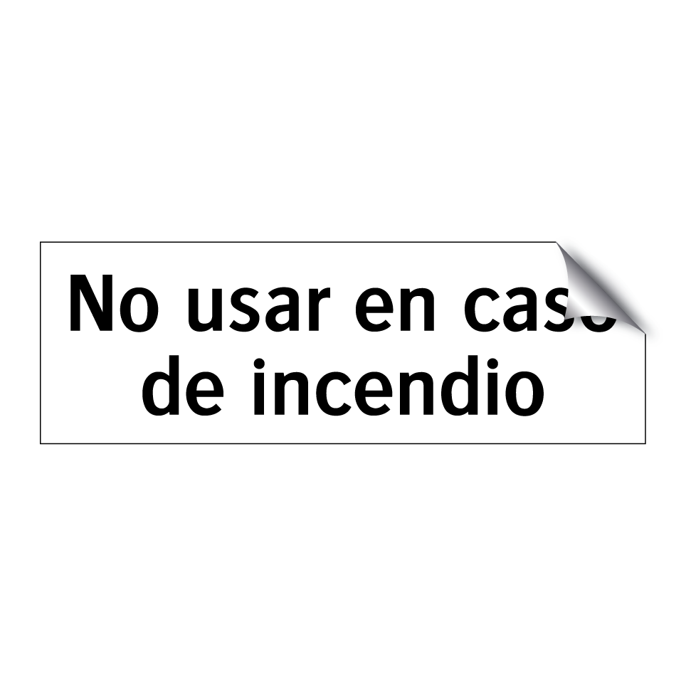 No usar en caso de incendio